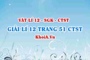 Giải Vật lí 12 trang 51 Chân trời Sáng tạo